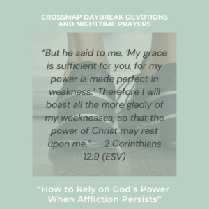 How to Rely on God's Power When Affliction Persists